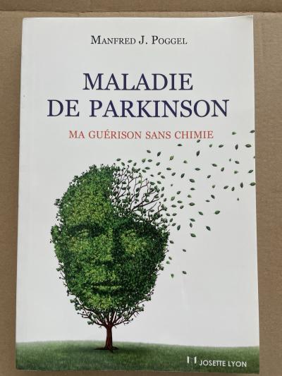 Maladie de Parkinson   Ma gu�rison sans chimie