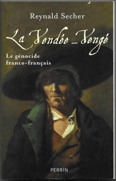 La Vend�e  Veng�   Le G�nicide franco fran�ais   Reynald Secher