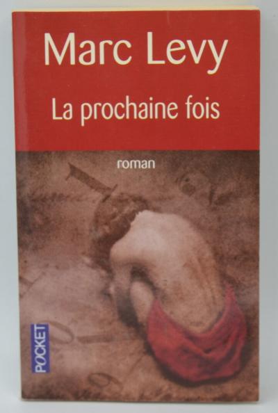 La prochaine fois   Marc Levy   roman contemporain, amour, myst�re et qu�te arti