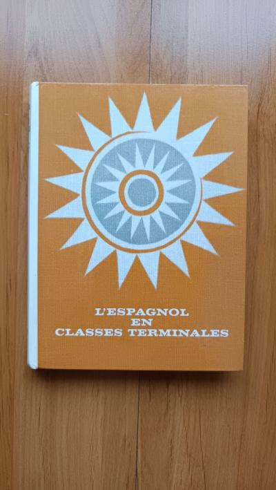 Manuel scolaire l'Espagnol Classes Terminales vintage livre education