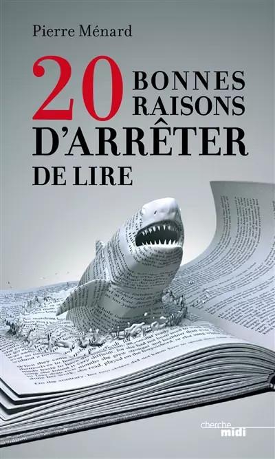 20 bonnes raisons d'arr�ter de lire, Pierre MENARD