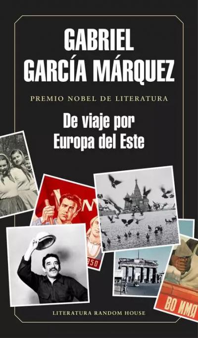 De viaje por Europa del Este (Random House), Gabriel Garc�a M�rquez