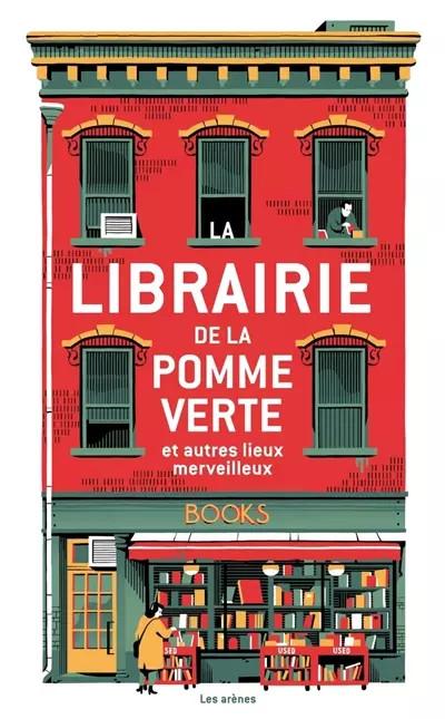 La librairie de la pomme verte et autres lieux merveilleux, Collectif