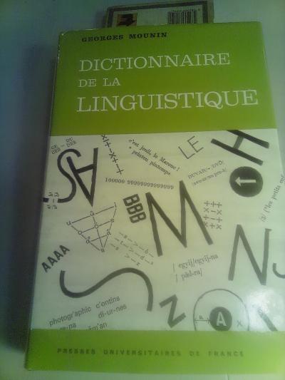 Mounin Georges . Dictionnaire de la Linguistique . PUF . 1979