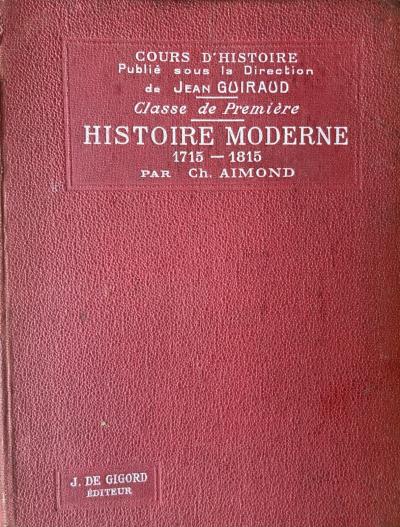 Histoire Moderne 1715 1815, Livre scolaire 1915, Cours Secondaire 1�re, Bon �tat