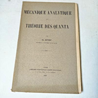 M�canique Analytique & Th�orie des Quanta Par G. Juvet LIVRE Manuel Scolaire YF3