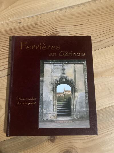 LOIRET VERONIQUE DUCHATEAU FERRIERES EN GATINAIS PROMENADES DANS LE PASS� 2003