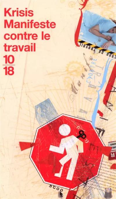Manifeste contre le travail, Ernst LOHOFF, KRISIS,  Robert KURZ et  Norbert TREN