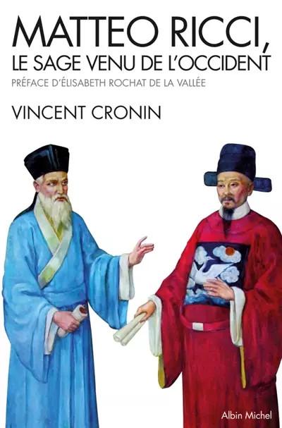 Matteo Ricci : Le sage venu de l'Occident, Vincent Cronin,  Elisabeth Rocha