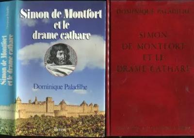 Simon de Montfort et le drame cathare, Dominique Paladilhe