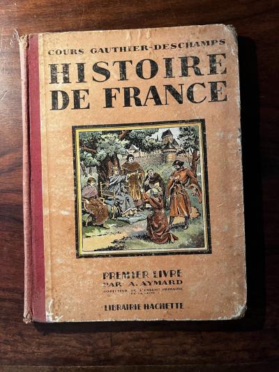 LIVRE SCOLAIRE -GAUTHIER DESCHAMPS-HISTOIRE DE FRANCE 1933 HACHETTE