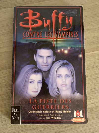Buffy contre les vampires   La piste des guerriers    250 pages