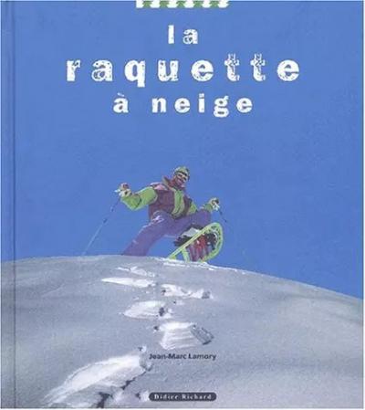 La raquette � neige, Jean Marc Lamory