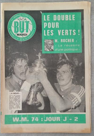 Journal BUT # 476 11-06- 1974 football A La Une LE DOUBL� POUR LES VERTS ASSE