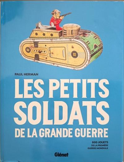 Les Petits Soldats de la Grande guerre | Paul Herman | Tr�s bon �tat