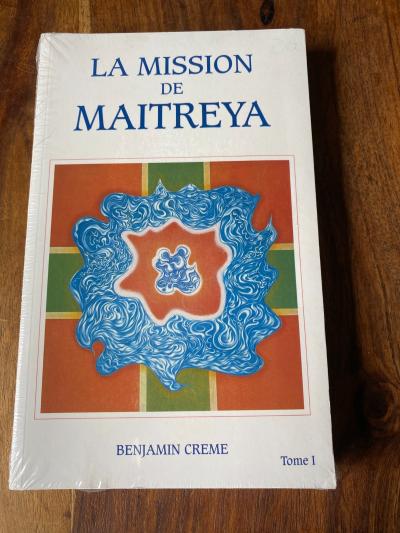 BENJAMIN CREME   LA MISSION DE MAITREYA TOME I