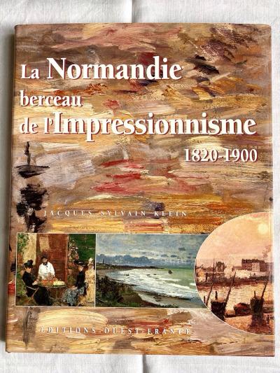 LA NORMANDIE BERCEAU DE L IMPRESSIONNISME LIVRE D ART PEINTURE BOUDIN MONET