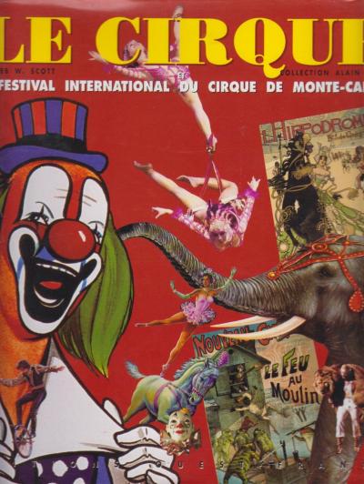 LE CIRQUE ET LE FESTIVAL INTERNATIONAL DU CIRQUE DE MONTE CARLO  - SCOTT Charles