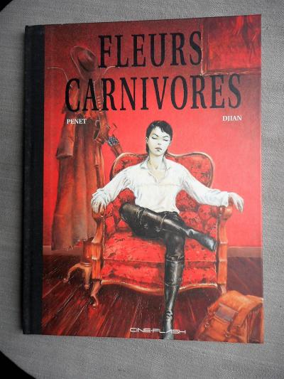 DJIAN PENET FLEURS CARNIVORES TOME 1 TIRAGE DE T�TE COMPLET ET EN EXCELLENT �TAT