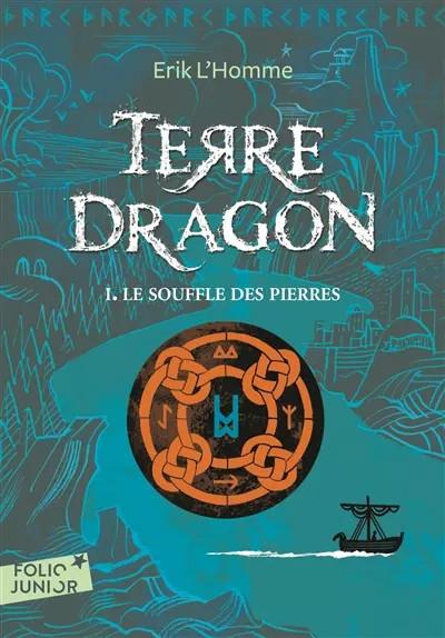 Terre Dragon 1. Le souffle des pierres   Folio Junior   A partir de 10 ans, Erik