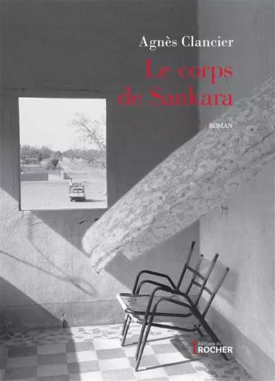 Le corps de Sankara, Agn�s Clancier