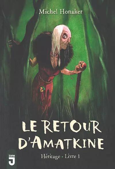 Le retour d'Amatkine (La sorci�re de Midi   H�ritage 1), Michel Honaker