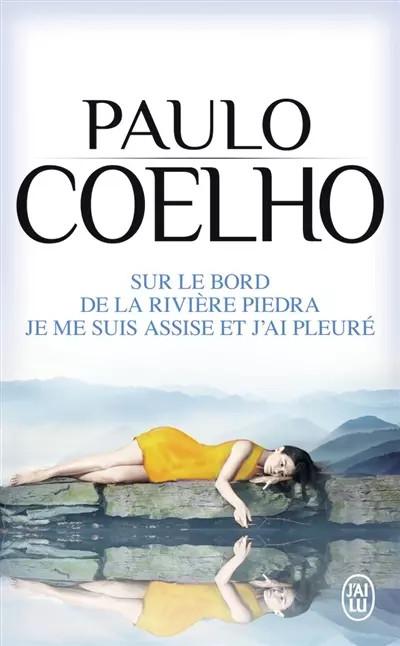 Sur le bord de la rivi�re Piedra : Je me suis assise et j'ai pleur�, Paulo