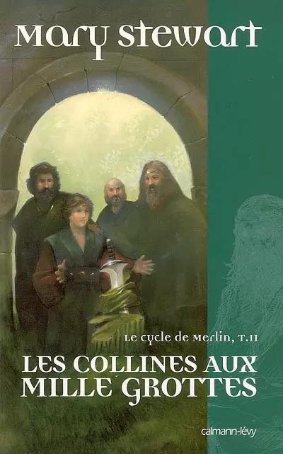 Le Cycle de Merlin, Tome 2 :  Les collines aux mille grottes, Mary Stewart et  B