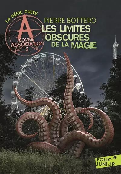 A comme Association, 2�:�Les limites obscures de la magie, Pierre Bottero