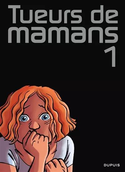 Tueurs de mamans   tome 1   Tueurs de mamans 1, Zidrou, Ers et Borecki