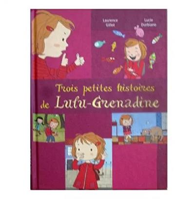 Trois petites histoires de Lulu Grenadine, Laurence Gillot