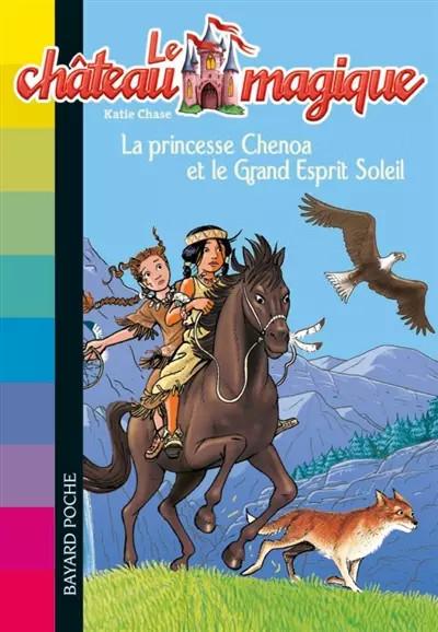 Le ch�teau magique, Tome 6 : La princesse Chenoa et le Grand Esprit Soleil, Kati