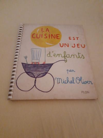 La CUISINE est un JEU d'ENFANTS par Michel OLIVER EO 1963 pr�face Jean Cocteau