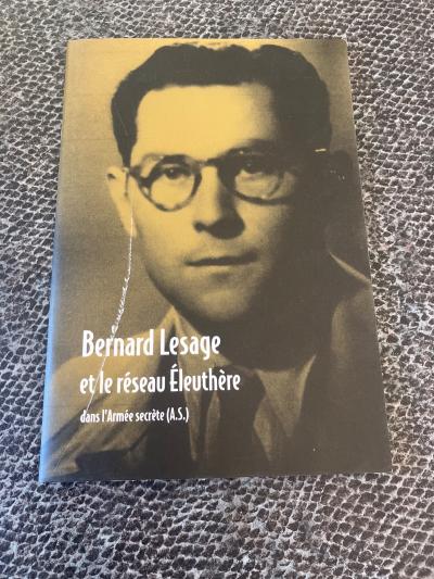 Militaria Livre dedicace   Bernard Lesage et le reseau Eleuthere (Armee Secrete