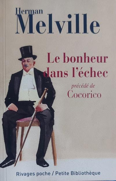 Herman Melville   Le Bonheur Dans L �chec pr�c�d� de Cocorico