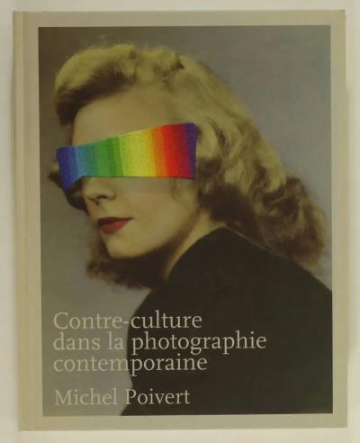 POIVERT   Contre culture dans la photographie contemporaine   2022