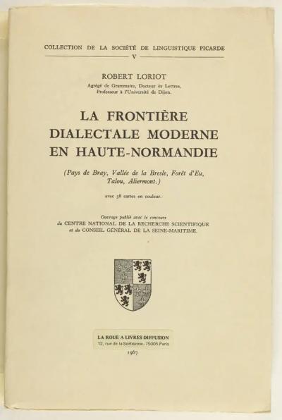 LORIOT   La fronti�re dialectale moderne en Haute Normandie   1967