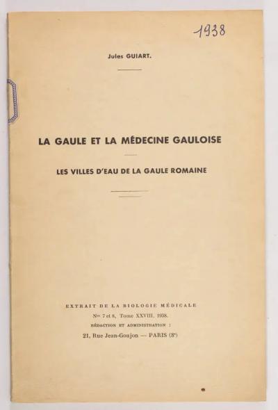 GUIART   La Gaule et la m�decine gauloise. Les villes d'eau de la gaule   1938