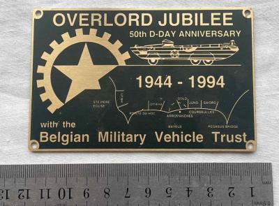 MILITARIA PLAQUE OVERLORD JUBILLEE 50TH D DAY ANNIVERSARY VEHICULE BELGE