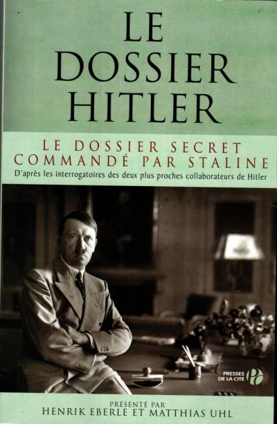 HENRIK EBERLE & MATTHIAS UHL  LE DOSSIER HITLER  Presses de la cit� 2006