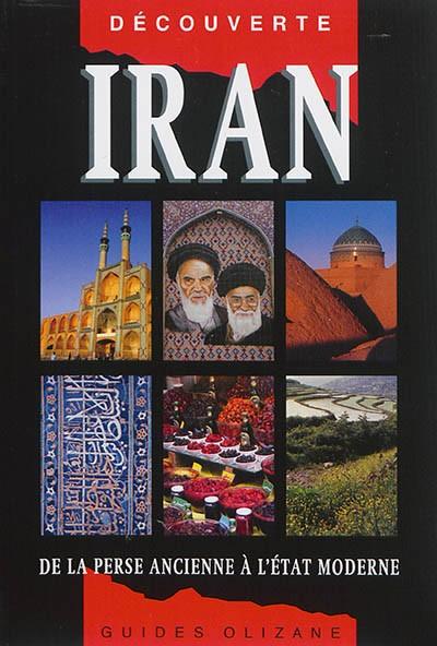 Iran : de la Perse ancienne � l'Etat moderne