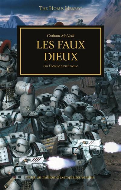 The Horus heresy. Vol. 2. Les faux dieux : o� l'h�r�sie prend racine