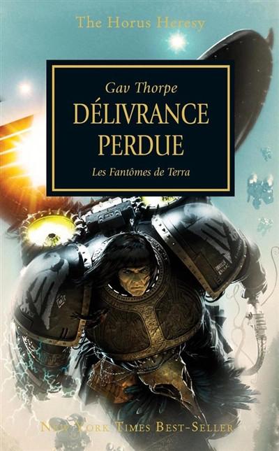 The Horus heresy. Vol. 18. D�livrance perdue : les fant�mes de Terra
