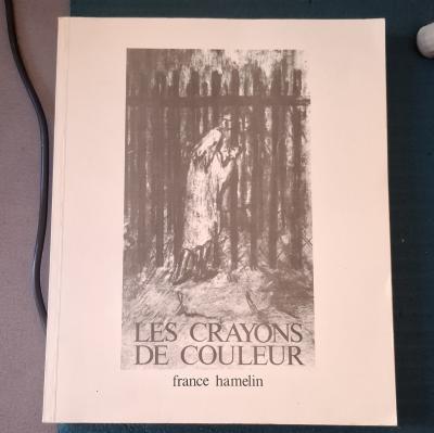 France Hamelin   Les crayons de couleur   �ditions � la Carte   Paris 1998