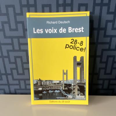 Richard Deutsch Les voix de Brest Roman policier 28 8 police! �d. 28 ao�t
