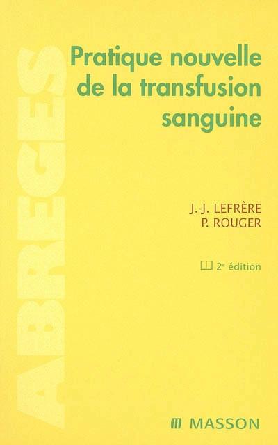 Pratique nouvelle de la transfusion sanguine