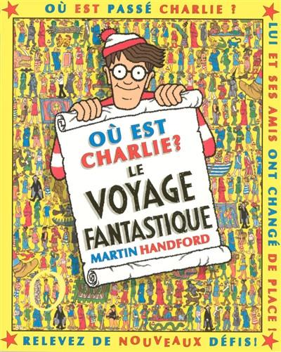O� est Charlie  . Le voyage fantastique
