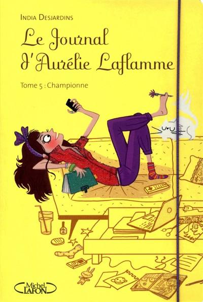 Le journal d'Aur�lie Laflamme. Vol. 5. Championne