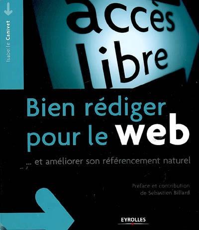 Bien r�diger pour le Web : et am�liorer son r�f�rencement naturel