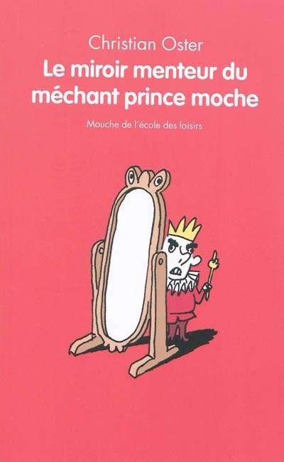 Le miroir menteur du m�chant prince moche